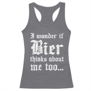 Funny Oktoberfest Racerback Tank Top I Wonder If Bier Thinks About Me Too Sarcastic Drinking TS10 Charcoal Print Your Wear