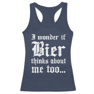 Funny Oktoberfest Racerback Tank Top I Wonder If Bier Thinks About Me Too Sarcastic Drinking TS10 Navy Print Your Wear