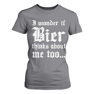 Funny Oktoberfest T Shirt For Women I Wonder If Bier Thinks About Me Too Sarcastic Drinking TS10 Charcoal Print Your Wear
