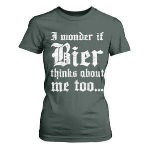 Funny Oktoberfest T Shirt For Women I Wonder If Bier Thinks About Me Too Sarcastic Drinking TS10 Dark Forest Green Print Your Wear