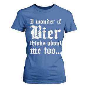Funny Oktoberfest T Shirt For Women I Wonder If Bier Thinks About Me Too Sarcastic Drinking TS10 Royal Blue Print Your Wear