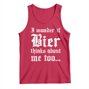 Funny Oktoberfest Tank Top I Wonder If Bier Thinks About Me Too Sarcastic Drinking TS10 Red Print Your Wear