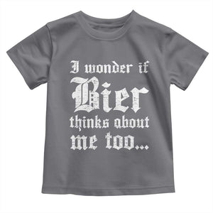 Funny Oktoberfest Toddler T Shirt I Wonder If Bier Thinks About Me Too Sarcastic Drinking TS10 Charcoal Print Your Wear