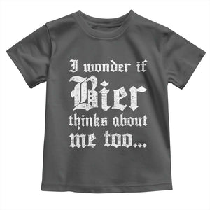 Funny Oktoberfest Toddler T Shirt I Wonder If Bier Thinks About Me Too Sarcastic Drinking TS10 Dark Heather Print Your Wear