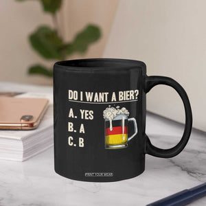 Funny Oktoberfest Coffee Mug Do I Want A Bier Sarcastic Drinking German Flag TS10 Print Your Wear