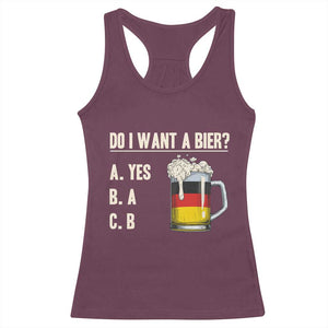 Funny Oktoberfest Racerback Tank Top Do I Want A Bier Sarcastic Drinking German Flag TS10 Maroon Print Your Wear