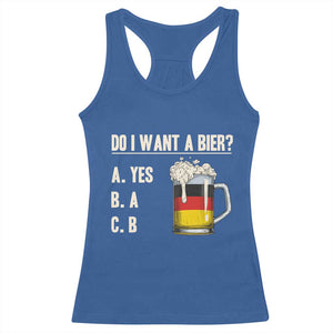 Funny Oktoberfest Racerback Tank Top Do I Want A Bier Sarcastic Drinking German Flag TS10 Royal Blue Print Your Wear