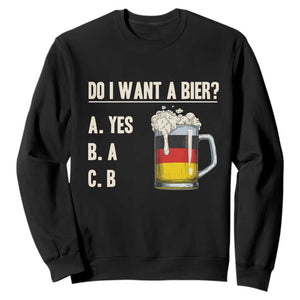 Funny Oktoberfest Sweatshirt Do I Want A Bier Sarcastic Drinking German Flag TS10 Black Print Your Wear