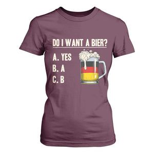 Funny Oktoberfest T Shirt For Women Do I Want A Bier Sarcastic Drinking German Flag TS10 Maroon Print Your Wear