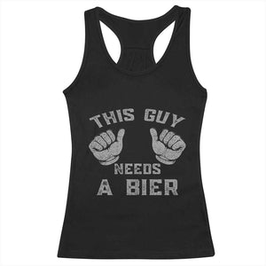 This Guy Needs A Bier Oktoberfest Racerback Tank Top Funny Mens Drinking Gift TS10 Black Print Your Wear
