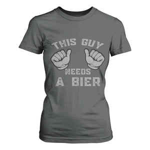 This Guy Needs A Bier Oktoberfest T Shirt For Women Funny Mens Drinking Gift TS10 Dark Heather Print Your Wear