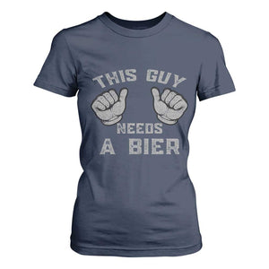 This Guy Needs A Bier Oktoberfest T Shirt For Women Funny Mens Drinking Gift TS10 Navy Print Your Wear
