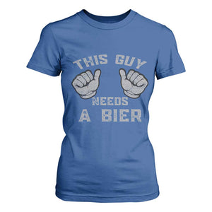This Guy Needs A Bier Oktoberfest T Shirt For Women Funny Mens Drinking Gift TS10 Royal Blue Print Your Wear