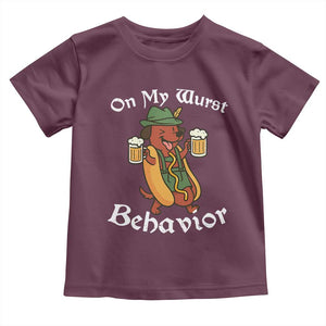 Oktoberfest On My Wurst Behavior Toddler T Shirt Funny German TS10 Maroon Print Your Wear