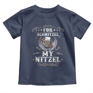 Funny Oktoberfest Toddler T Shirt For Schnitzel My Nitzel Octoberfest German Beer Wurst TS10 Navy Print Your Wear