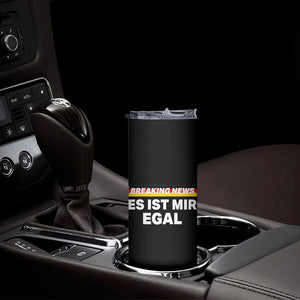 Funny German Saying Skinny Tumbler Sarcastic Humor Meme Es Ist Mir Egal Germany Flag TS10 Print Your Wear