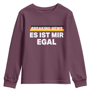 Funny German Saying Youth Sweatshirt Sarcastic Humor Meme Es Ist Mir Egal Germany Flag TS10 Maroon Print Your Wear