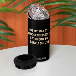 On My Way To The Genderless Bathroom To Take a She/It 4 in 1 Can Cooler Tumbler