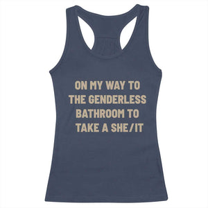 On My Way To The Genderless Bathroom To Take a She/It Racerback Tank Top