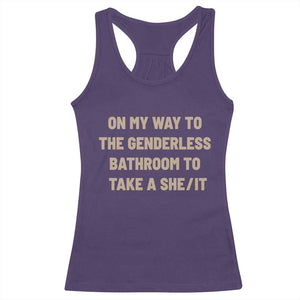 On My Way To The Genderless Bathroom To Take a She/It Racerback Tank Top