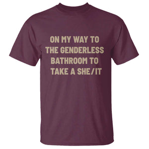 On My Way To The Genderless Bathroom To Take a She/It T Shirt