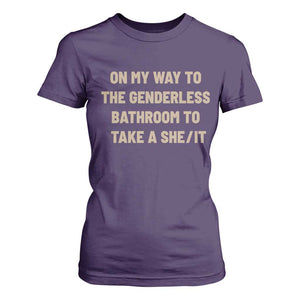 On My Way To The Genderless Bathroom To Take a She/It T Shirt For Women