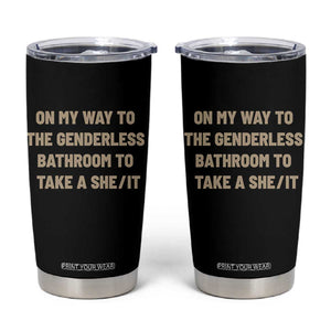 On My Way To The Genderless Bathroom To Take a She/It Tumbler Cup