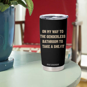 On My Way To The Genderless Bathroom To Take a She/It Tumbler Cup