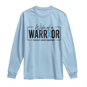 Wife Of A Warrior Prostate Cancer Awareness Long Sleeve Shirt Blue Ribbon Graphic