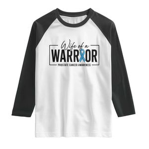 Wife Of A Warrior Prostate Cancer Awareness Raglan Shirt Blue Ribbon Graphic