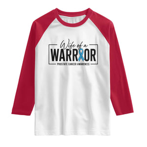 Wife Of A Warrior Prostate Cancer Awareness Raglan Shirt Blue Ribbon Graphic