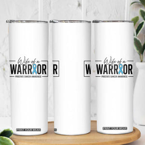 Wife Of A Warrior Prostate Cancer Awareness Skinny Tumbler Blue Ribbon Graphic
