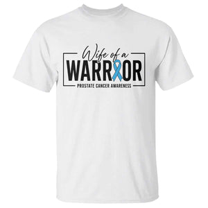 Wife Of A Warrior Prostate Cancer Awareness T Shirt Blue Ribbon Graphic