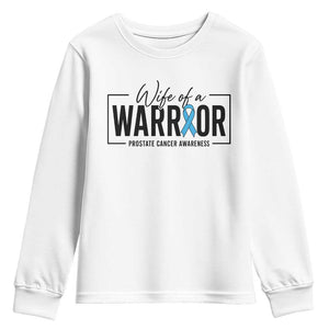 Wife Of A Warrior Prostate Cancer Awareness Youth Sweatshirt Blue Ribbon Graphic