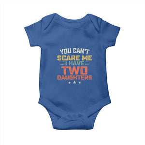 You Cant Scare Me I Have Two Daughters Baby Onesie Funny Dad Mom Retro Graphic TS10 Royal Blue Print Your Wear