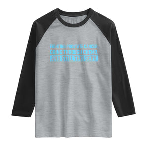 Funny Prostate Cancer Awareness Raglan Shirt Going Through Chemo Still This Sexy