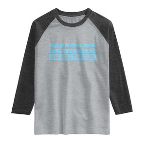 Funny Prostate Cancer Awareness Raglan Shirt Going Through Chemo Still This Sexy