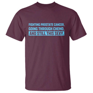 Funny Prostate Cancer Awareness T Shirt Going Through Chemo Still This Sexy