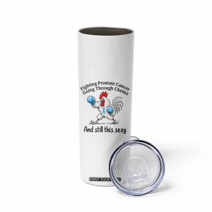 Funny Prostate Cancer Awareness Rooster Graphic Skinny Tumbler Going Through Chemo Still This Sexy