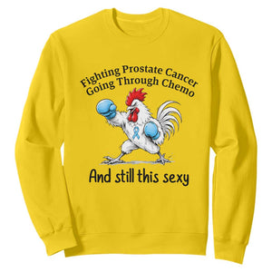 Funny Prostate Cancer Awareness Rooster Graphic Sweatshirt Going Through Chemo Still This Sexy