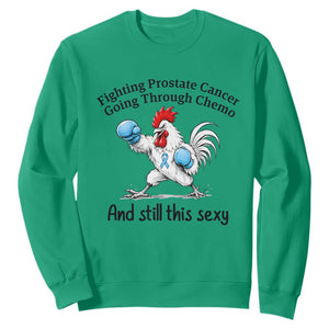 Funny Prostate Cancer Awareness Rooster Graphic Sweatshirt Going Through Chemo Still This Sexy