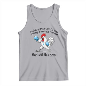 Funny Prostate Cancer Awareness Rooster Graphic Tank Top Going Through Chemo Still This Sexy