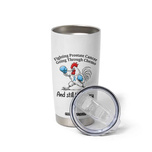 Funny Prostate Cancer Awareness Rooster Graphic Tumbler Cup Going Through Chemo Still This Sexy