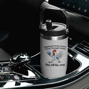 Funny Prostate Cancer Awareness Rooster Graphic Flip Straw Tumbler Going Through Chemo Still This Sexy
