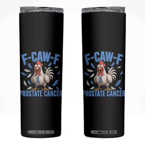 F-Caw-F Prostate Cancer Awareness Chicken Skinny Tumbler Funny Blue Ribbon Support