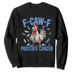 F-Caw-F Prostate Cancer Awareness Chicken Sweatshirt Funny Blue Ribbon Support