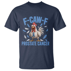 F-Caw-F Prostate Cancer Awareness Chicken T Shirt Funny Blue Ribbon Support