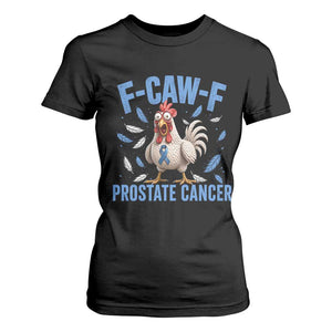 F-Caw-F Prostate Cancer Awareness Chicken T Shirt For Women Funny Blue Ribbon Support