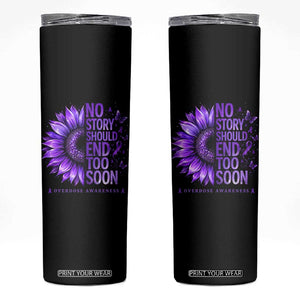 No Story Should End Too Soon Purple Sunflower Overdose Awareness Skinny Tumbler