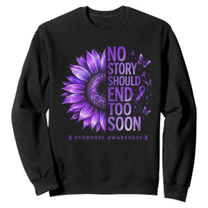 No Story Should End Too Soon Purple Sunflower Overdose Awareness Sweatshirt